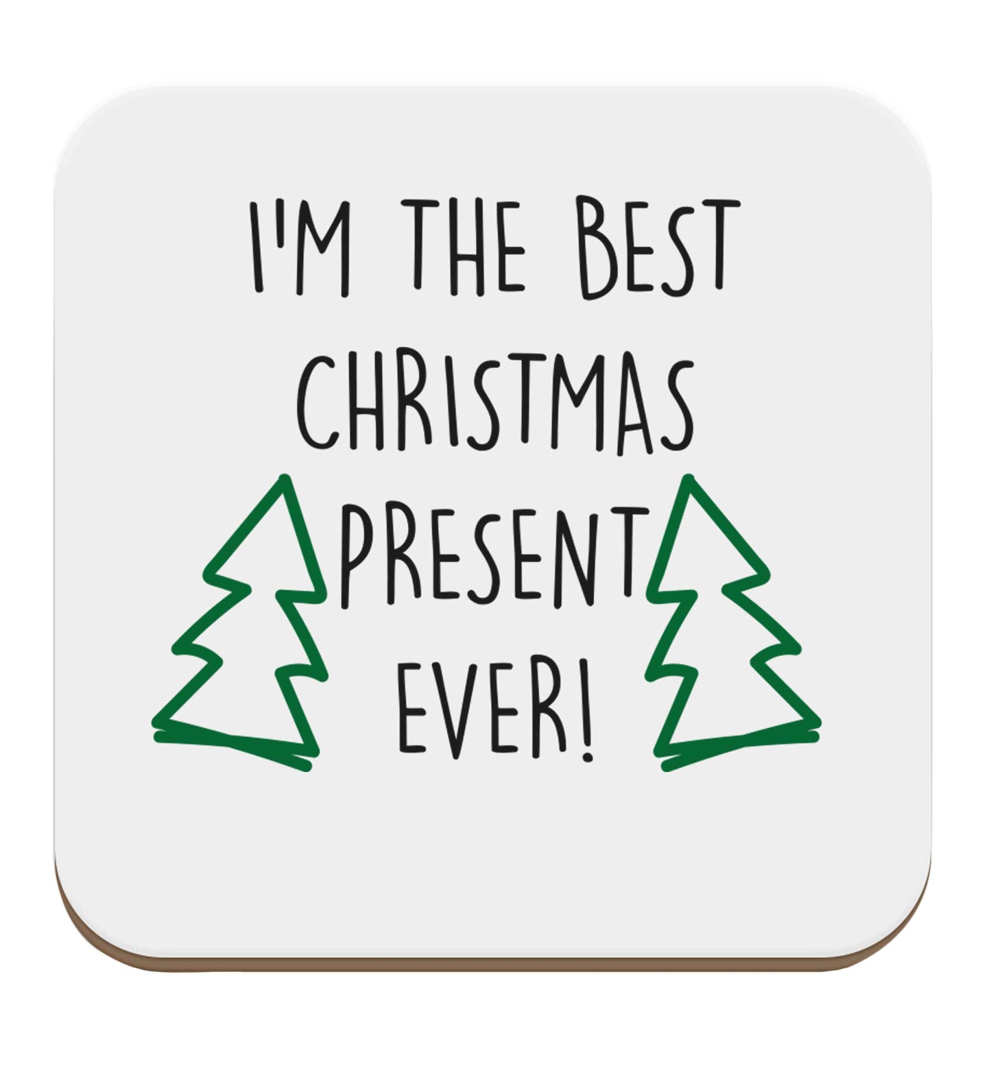 I'm the best Christmas present ever set of four coasters