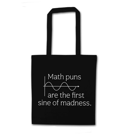 Math puns are the first sine of madness black tote bag