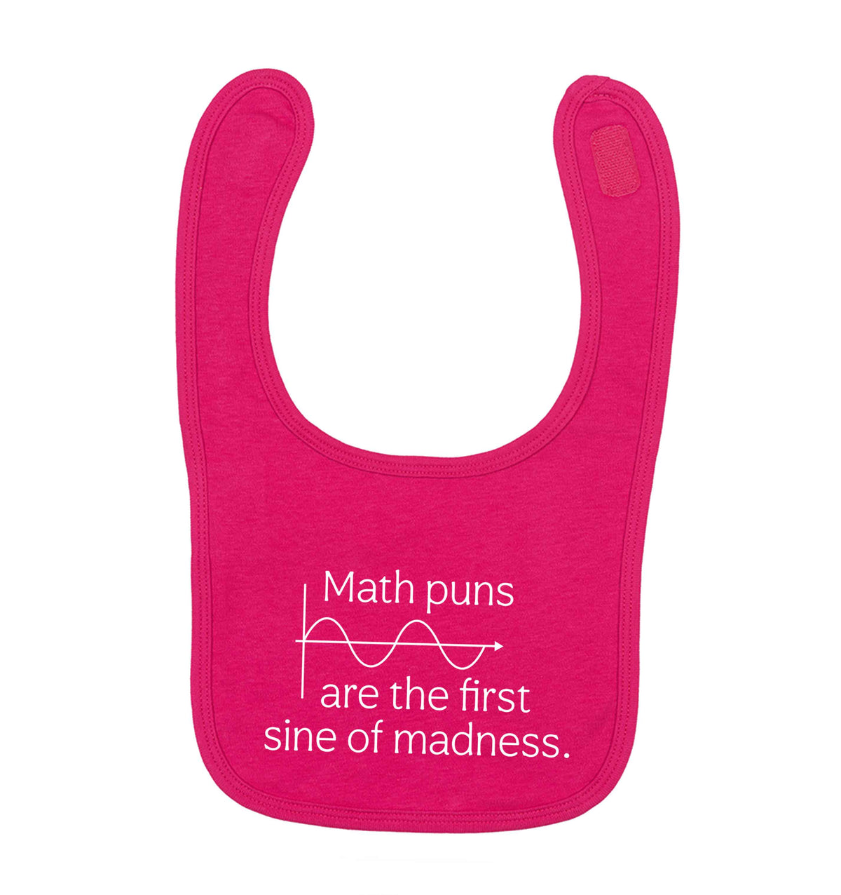 Math puns are the first sine of madness dark pink baby bib