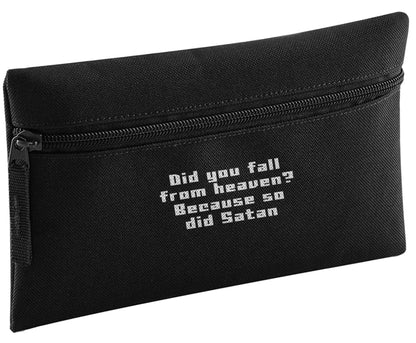 Did you fall from Heaven because so did Satan pencil case