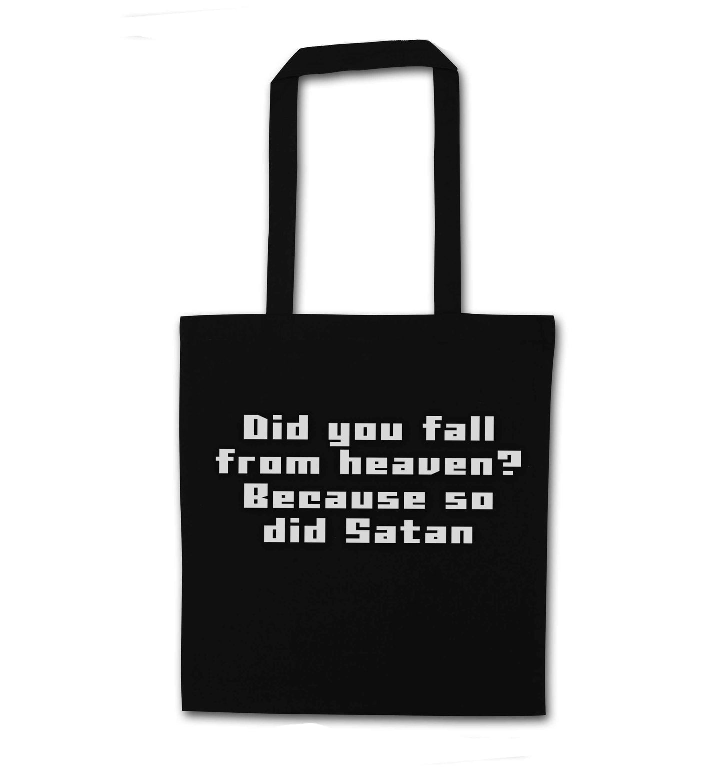 Did you fall from Heaven because so did Satan black tote bag