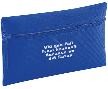 Did you fall from Heaven because so did Satan pencil case