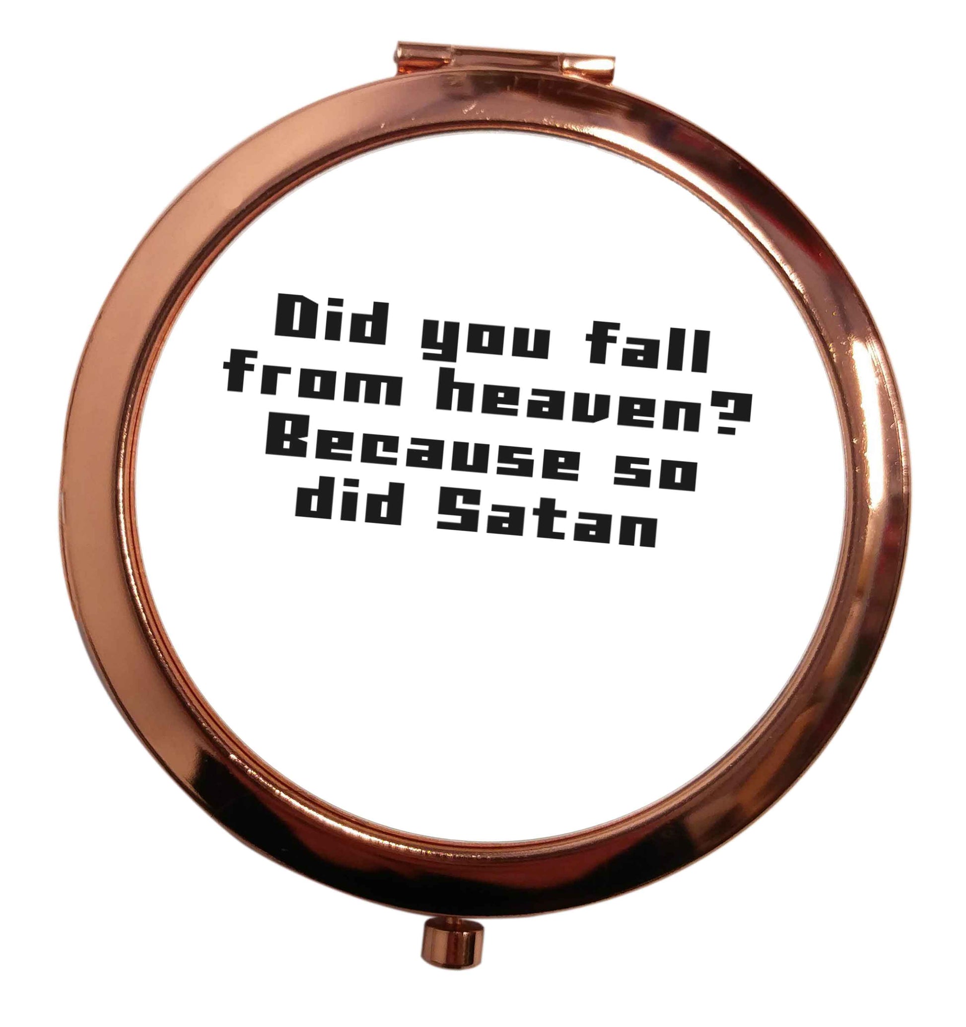 Did you fall from Heaven because so did Satan rose gold circle pocket mirror
