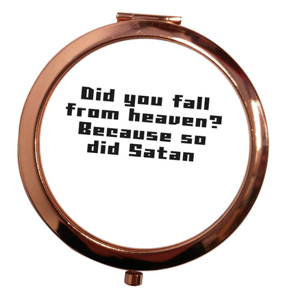 Did you fall from Heaven because so did Satan rose gold circle pocket mirror
