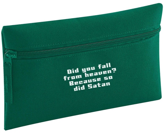 Did you fall from Heaven because so did Satan pencil case