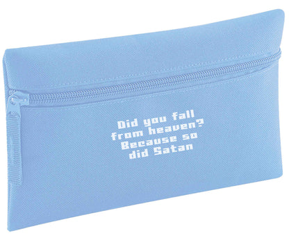 Did you fall from Heaven because so did Satan pencil case