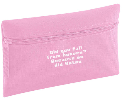 Did you fall from Heaven because so did Satan pencil case