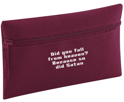 Did you fall from Heaven because so did Satan pencil case
