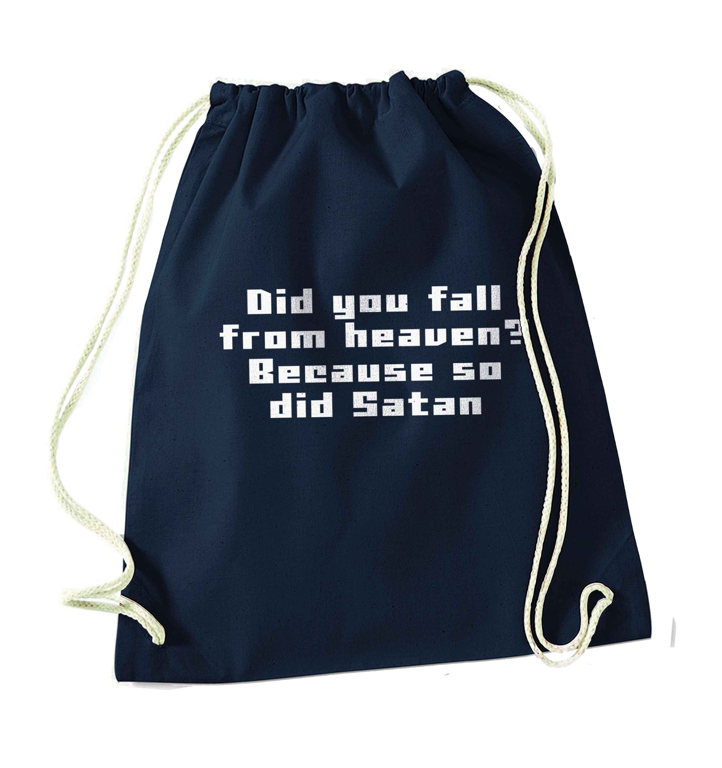 Did you fall from Heaven because so did Satan navy drawstring bag