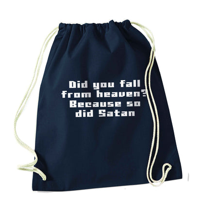 Did you fall from Heaven because so did Satan navy drawstring bag