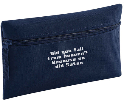 Did you fall from Heaven because so did Satan pencil case