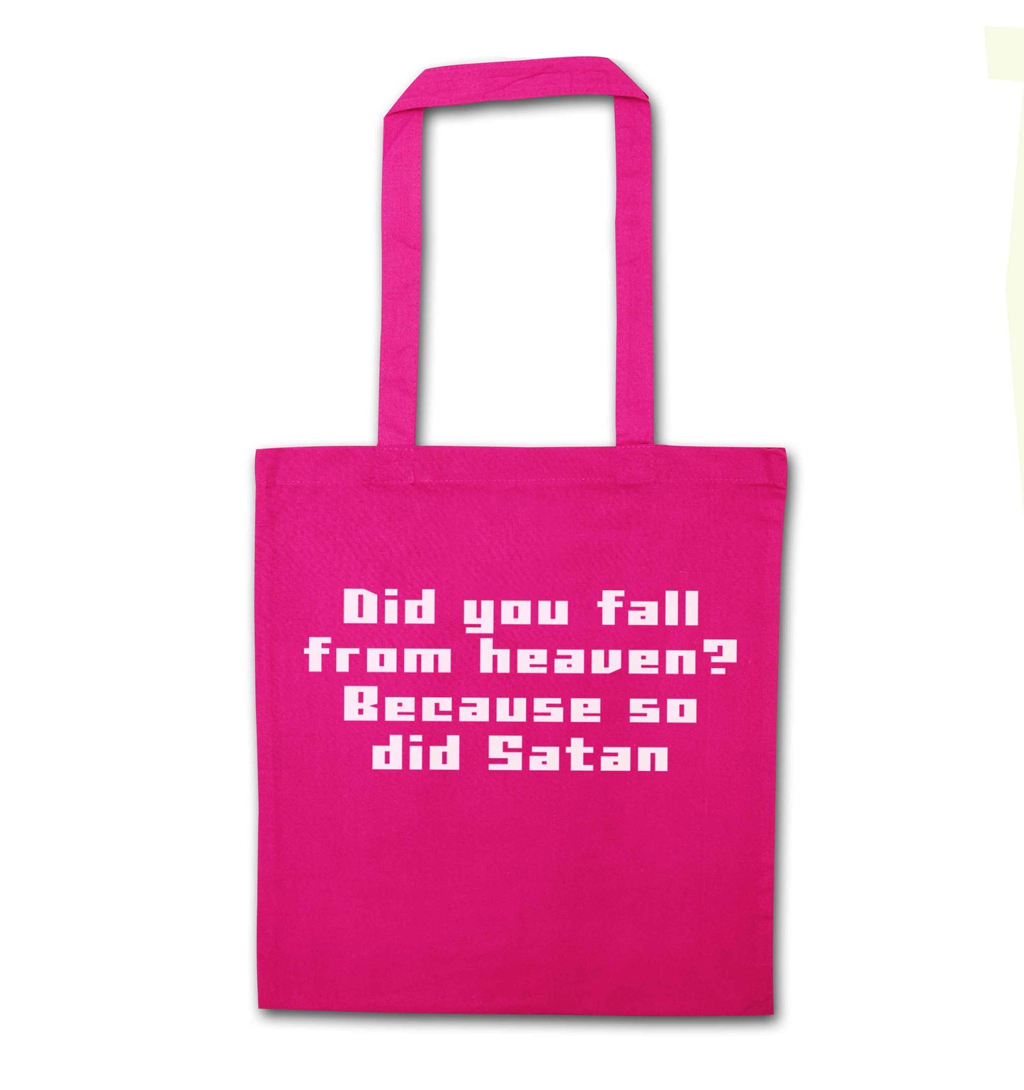 Did you fall from Heaven because so did Satan pink tote bag