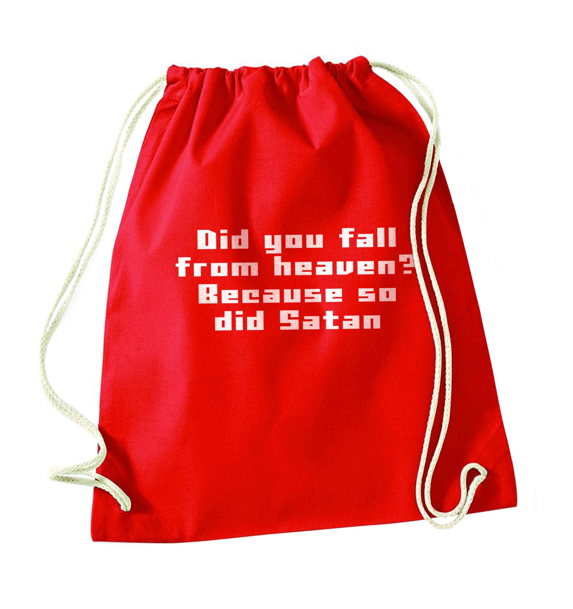 Did you fall from Heaven because so did Satan red drawstring bag 