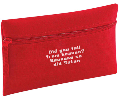 Did you fall from Heaven because so did Satan pencil case