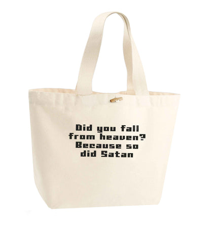 Did you fall from Heaven because so did Satan organic cotton premium tote bag with wooden toggle in natural