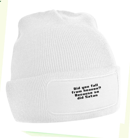 Did you fall from Heaven because so did Satan beanie hat