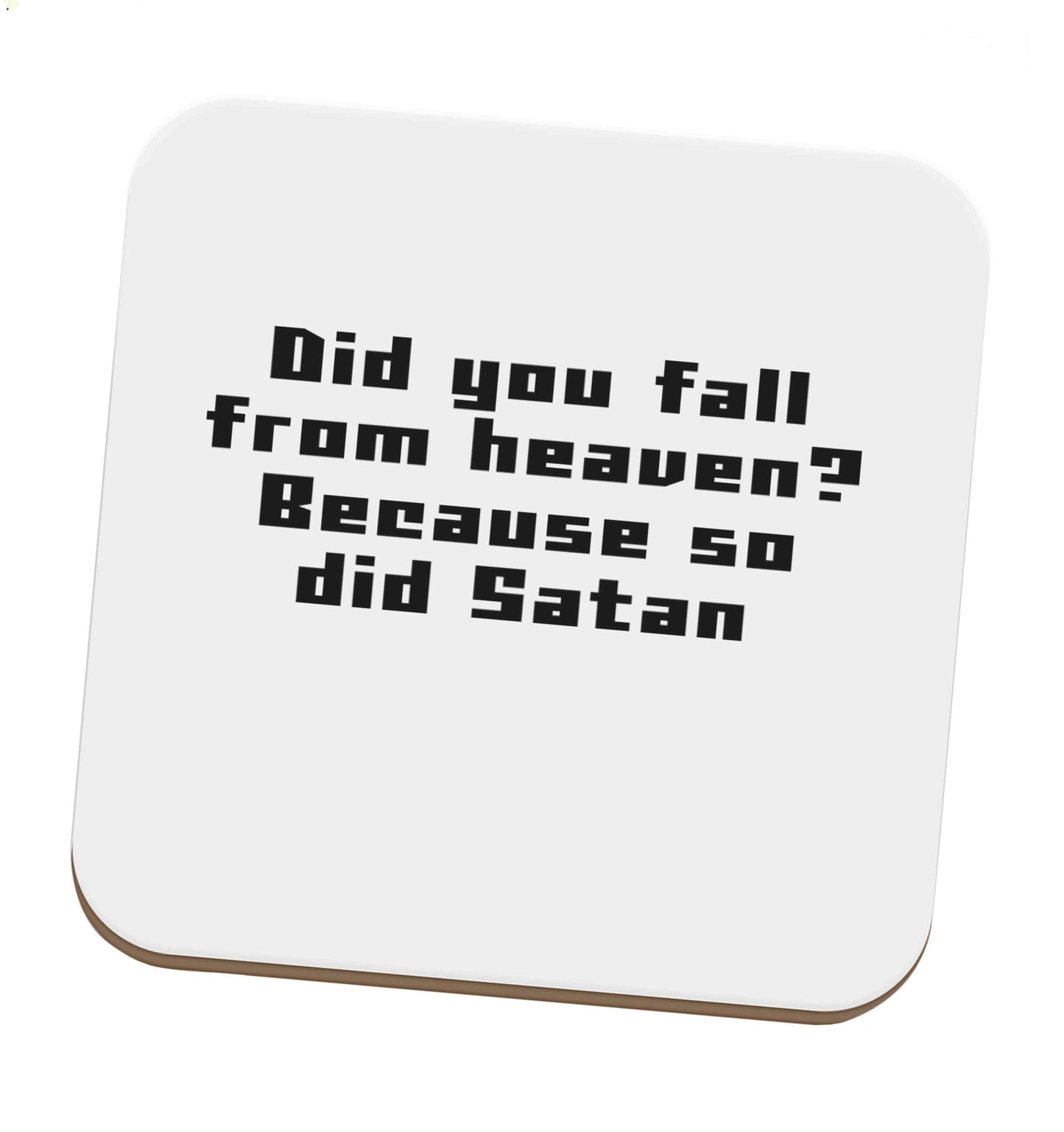Did you fall from Heaven because so did Satan set of four coasters