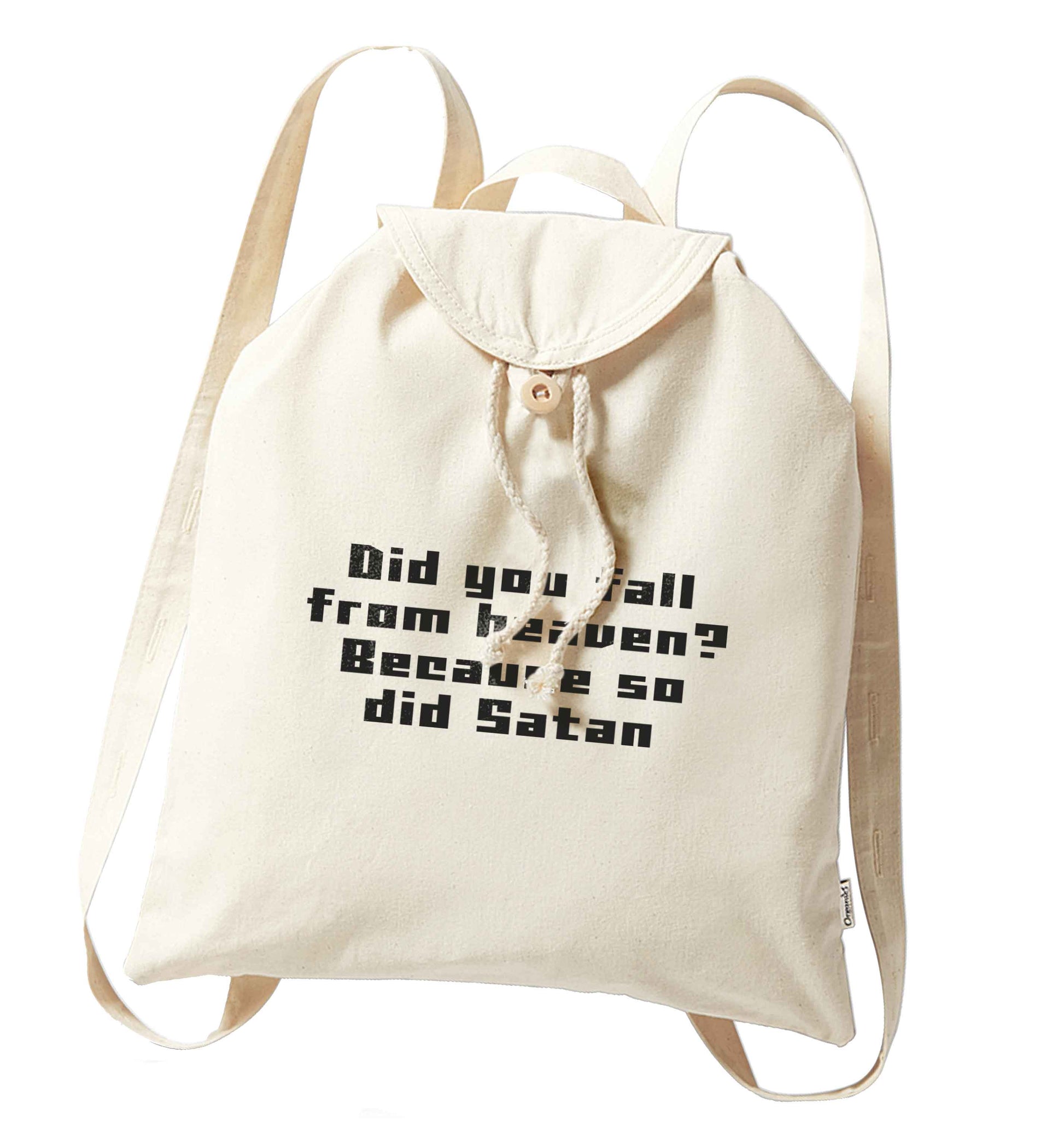 Did you fall from Heaven because so did Satan organic cotton backpack tote with wooden buttons in natural