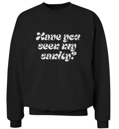 Have you seen my sanity? adult's unisex black sweater 2XL