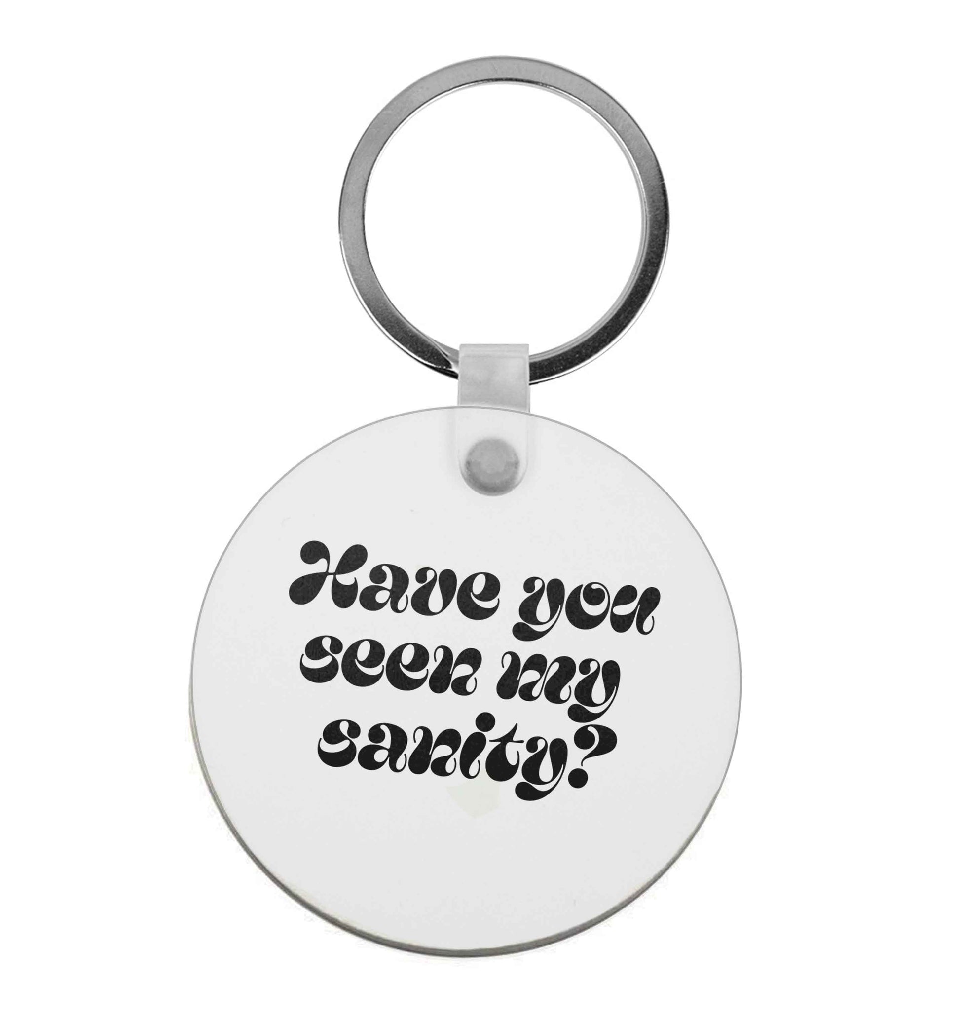 Have you seen my sanity? |  Keyring