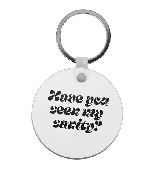 Have you seen my sanity? |  Keyring