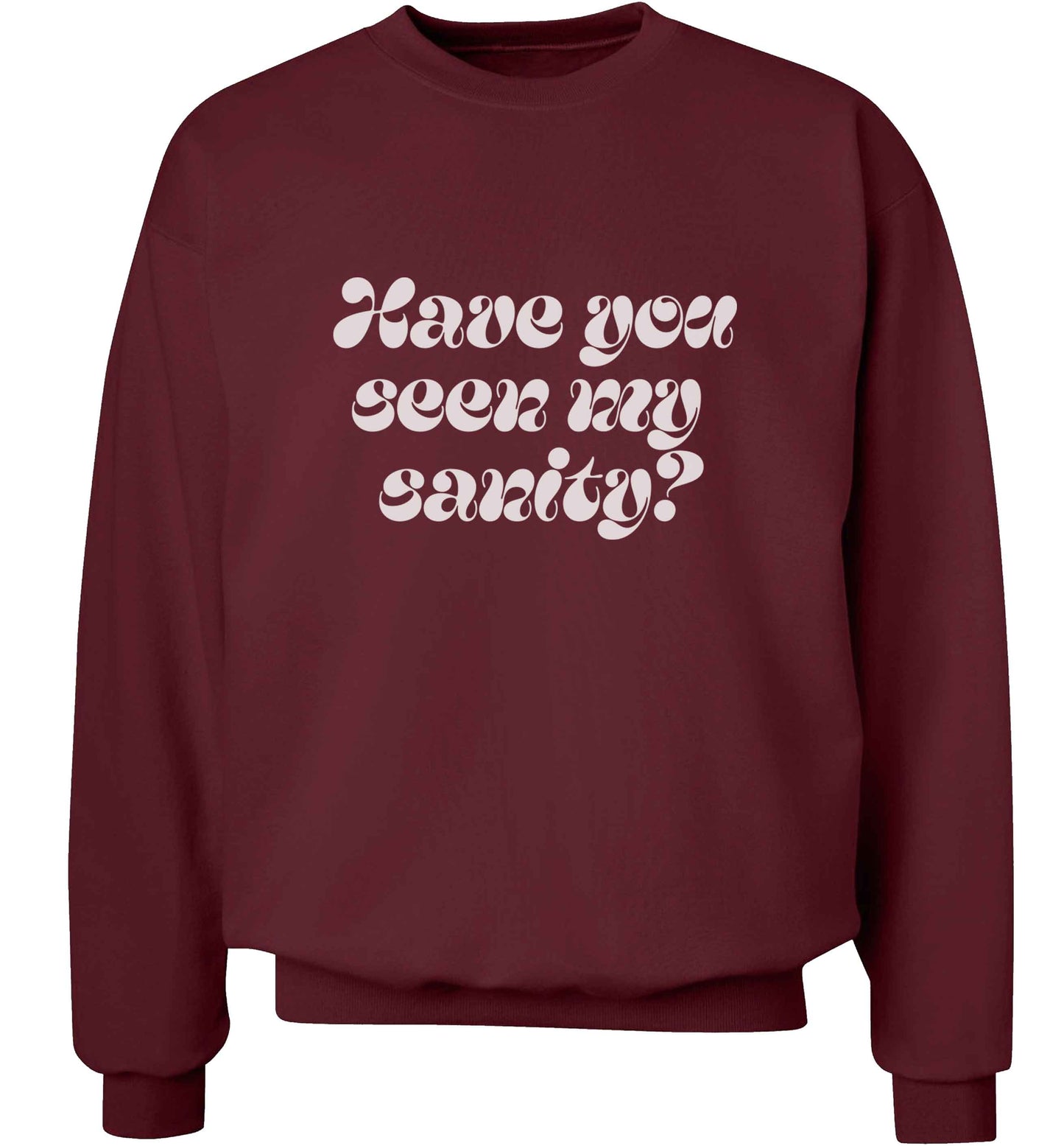 Have you seen my sanity? adult's unisex maroon sweater 2XL