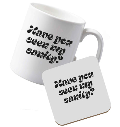 10 oz Ceramic mug and coasterHave You Seen my Sanity both sides