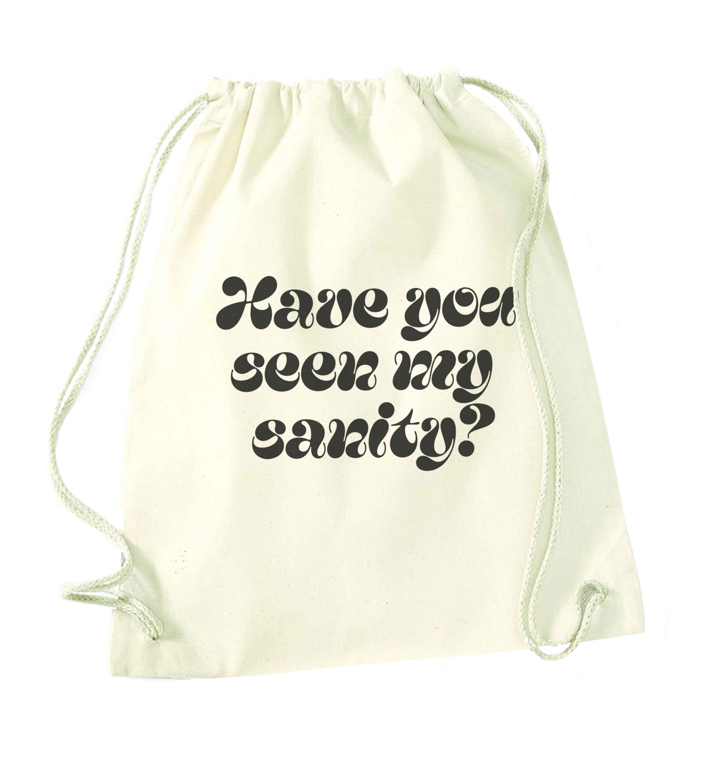 Have you seen my sanity? natural drawstring bag