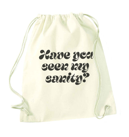 Have you seen my sanity? natural drawstring bag