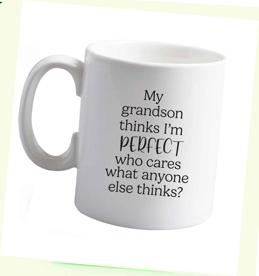 10 ozMy Grandson Thinks I'm Perfect ceramic mug right handed