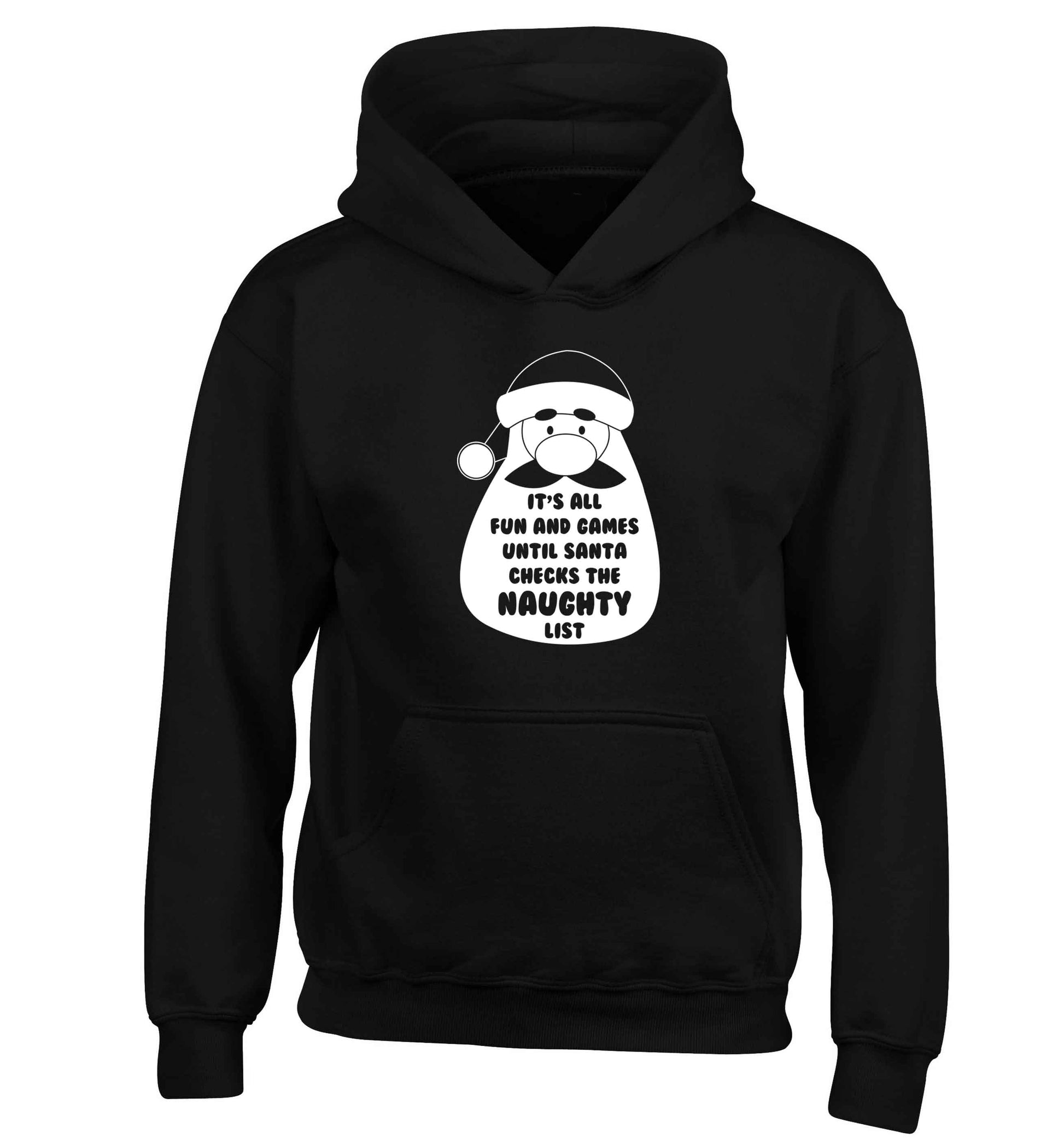 It's all fun and games until Santa checks the naughty list children's black hoodie 12-13 Years