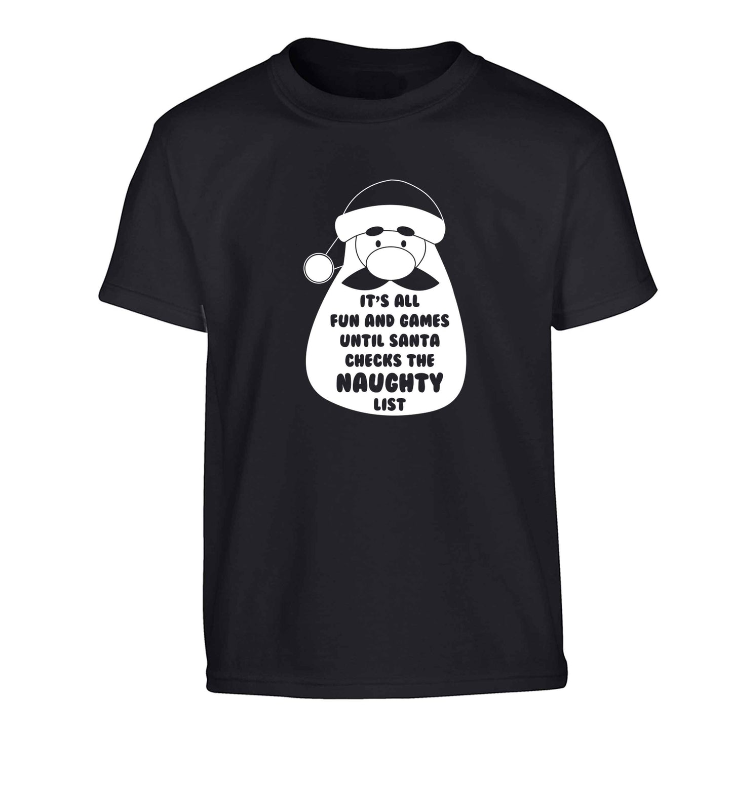 It's all fun and games until Santa checks the naughty list Children's black Tshirt 12-13 Years