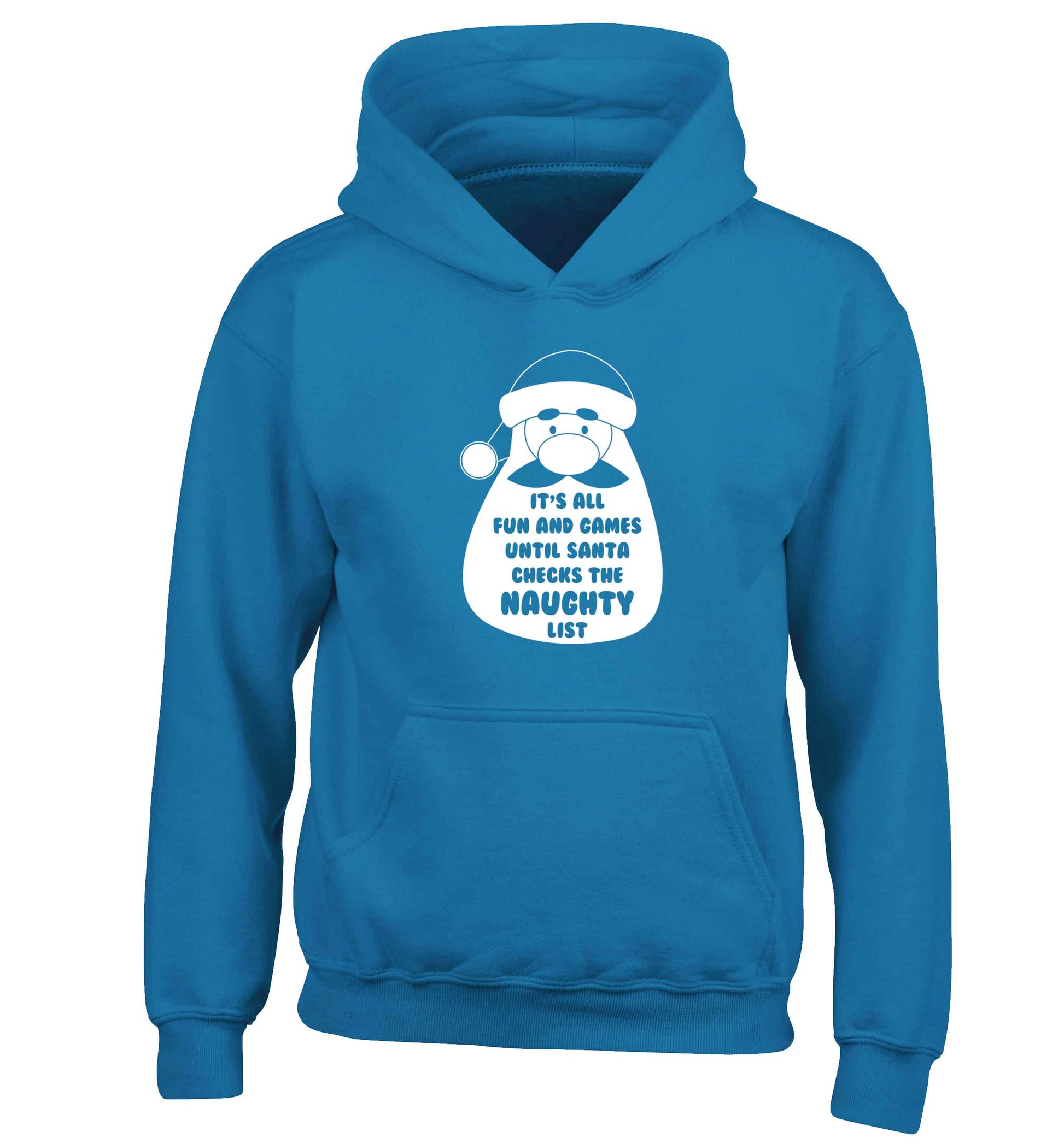 It's all fun and games until Santa checks the naughty list children's blue hoodie 12-13 Years