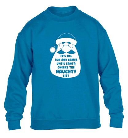 It's all fun and games until Santa checks the naughty list children's blue sweater 12-13 Years