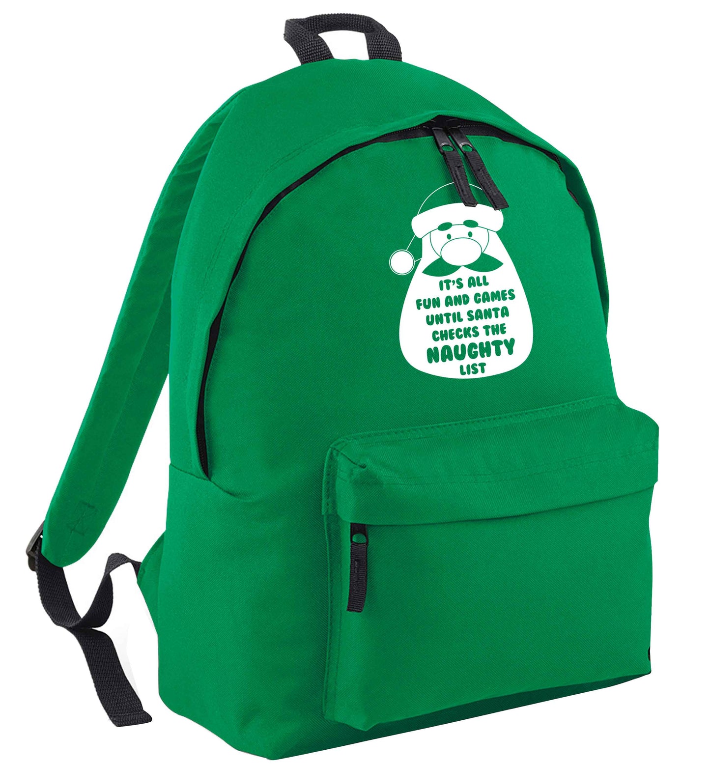 It's all fun and games until Santa checks the naughty list green adults backpack