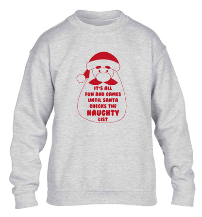 It's all fun and games until Santa checks the naughty list children's grey sweater 12-13 Years