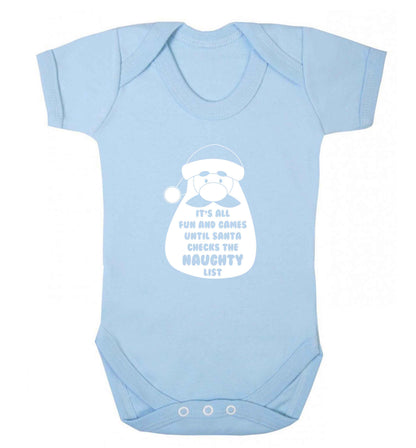 It's all fun and games until Santa checks the naughty list baby vest pale blue 18-24 months