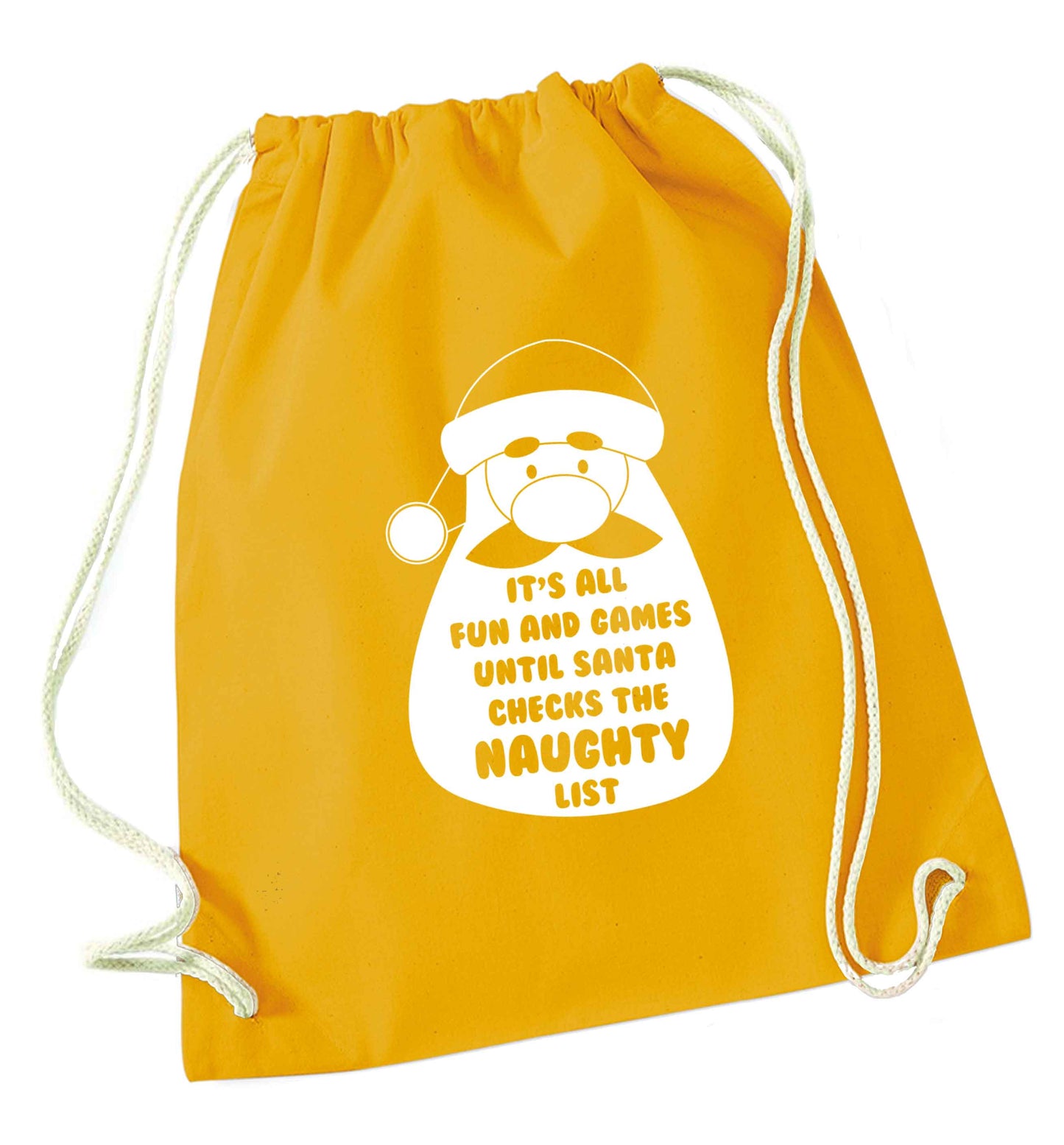 It's all fun and games until Santa checks the naughty list mustard drawstring bag