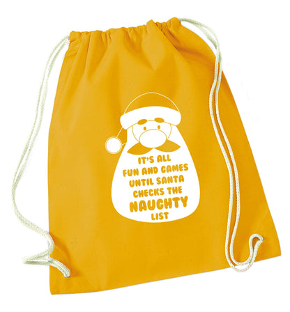 It's all fun and games until Santa checks the naughty list mustard drawstring bag