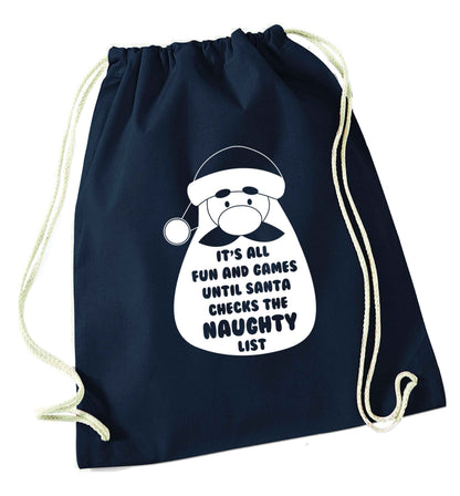 It's all fun and games until Santa checks the naughty list navy drawstring bag