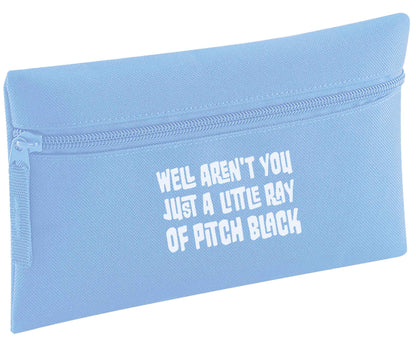 Well aren't you just a little ray of pitch black Kit pencil case