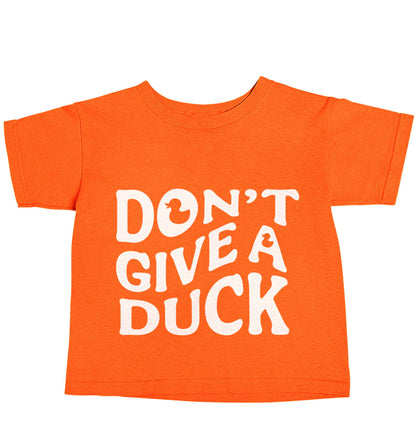 Don't give a duck orange baby toddler Tshirt 2 Years