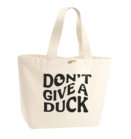 Don't give a duck organic cotton premium tote bag with wooden toggle in natural
