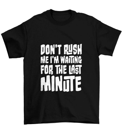 Don't rush me I'm waiting for the last minute Children's black Tshirt 12-13 Years