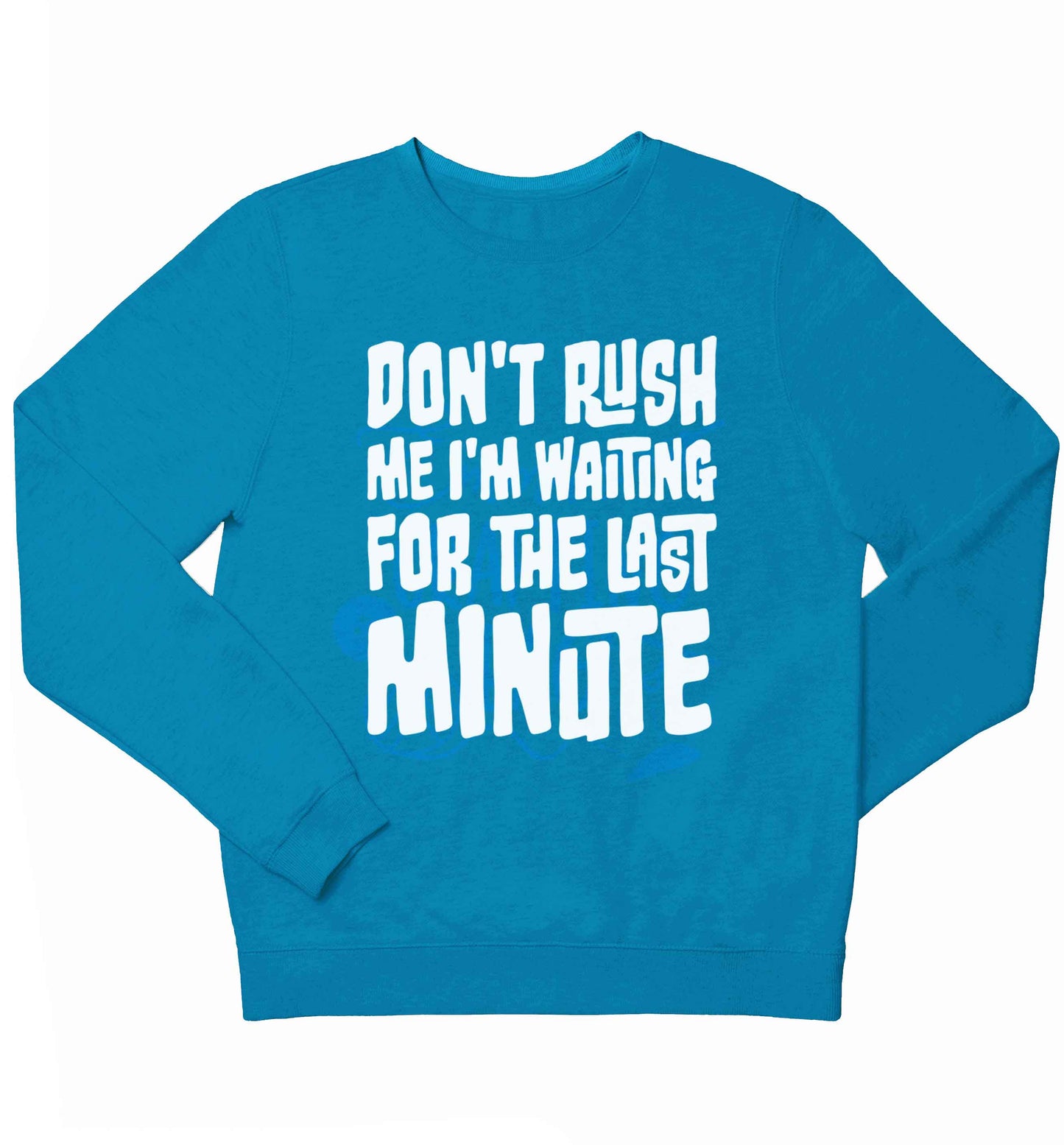 Don't rush me I'm waiting for the last minute children's blue sweater 12-13 Years