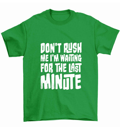 Don't rush me I'm waiting for the last minute Children's green Tshirt 12-13 Years