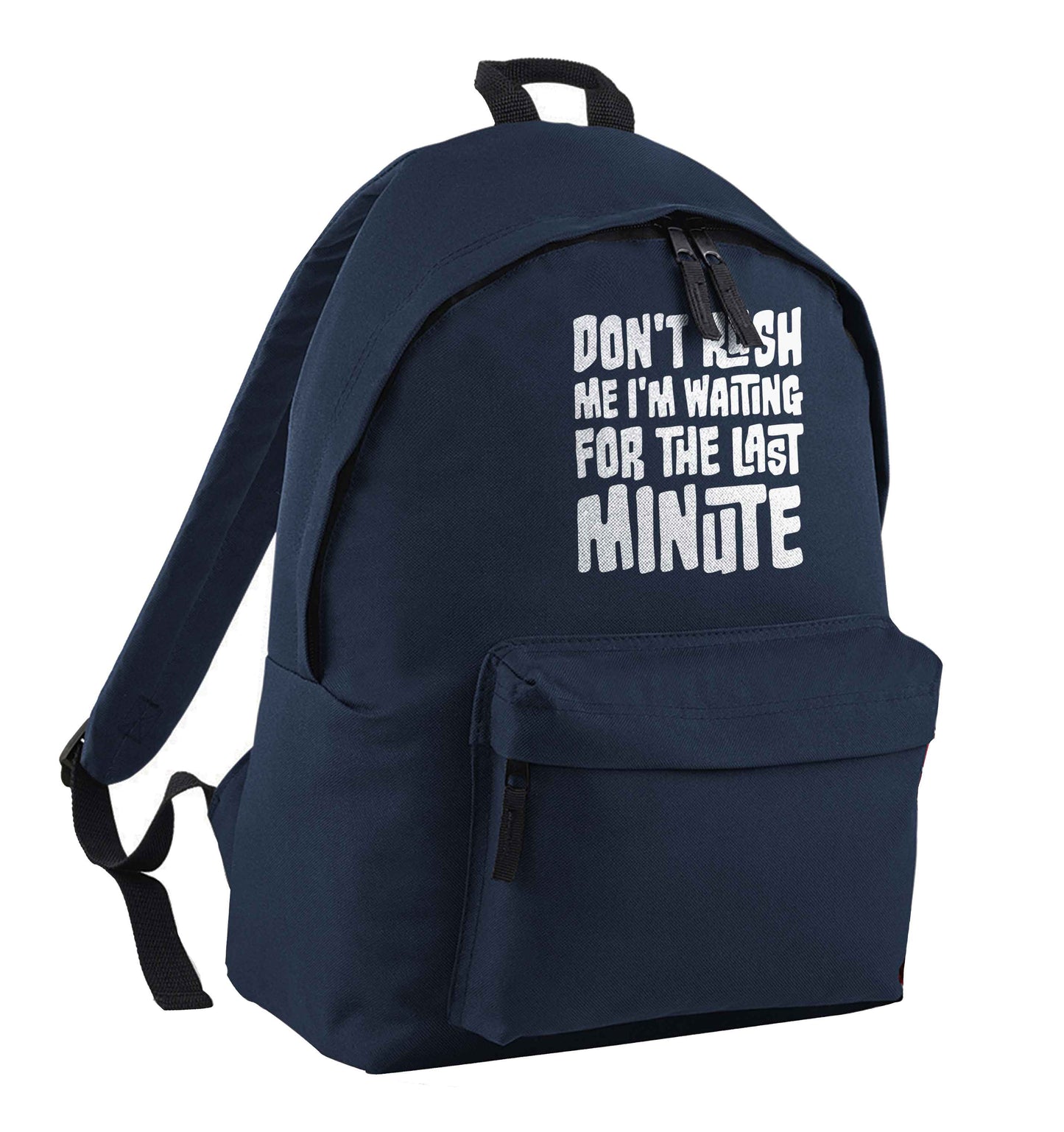 Don't rush me I'm waiting for the last minute navy children's backpack