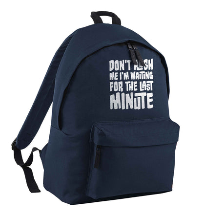 Don't rush me I'm waiting for the last minute navy children's backpack