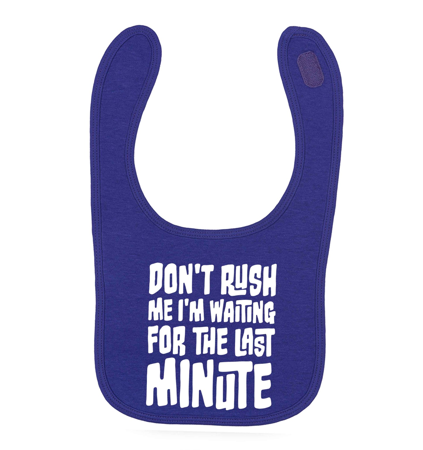 Don't rush me I'm waiting for the last minute purple baby bib