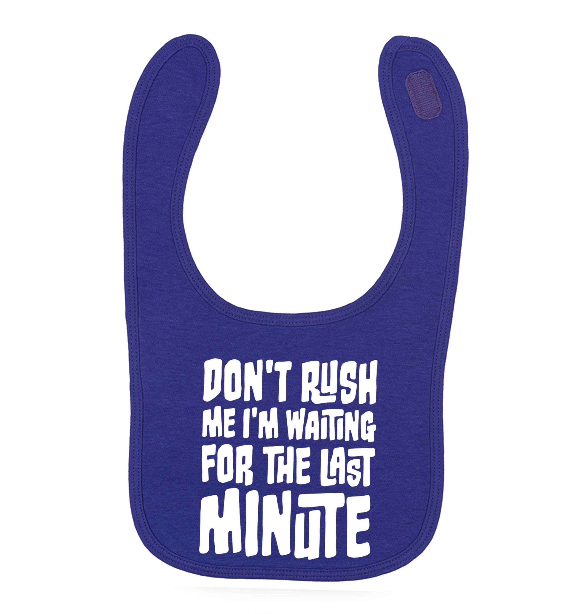 Don't rush me I'm waiting for the last minute purple baby bib